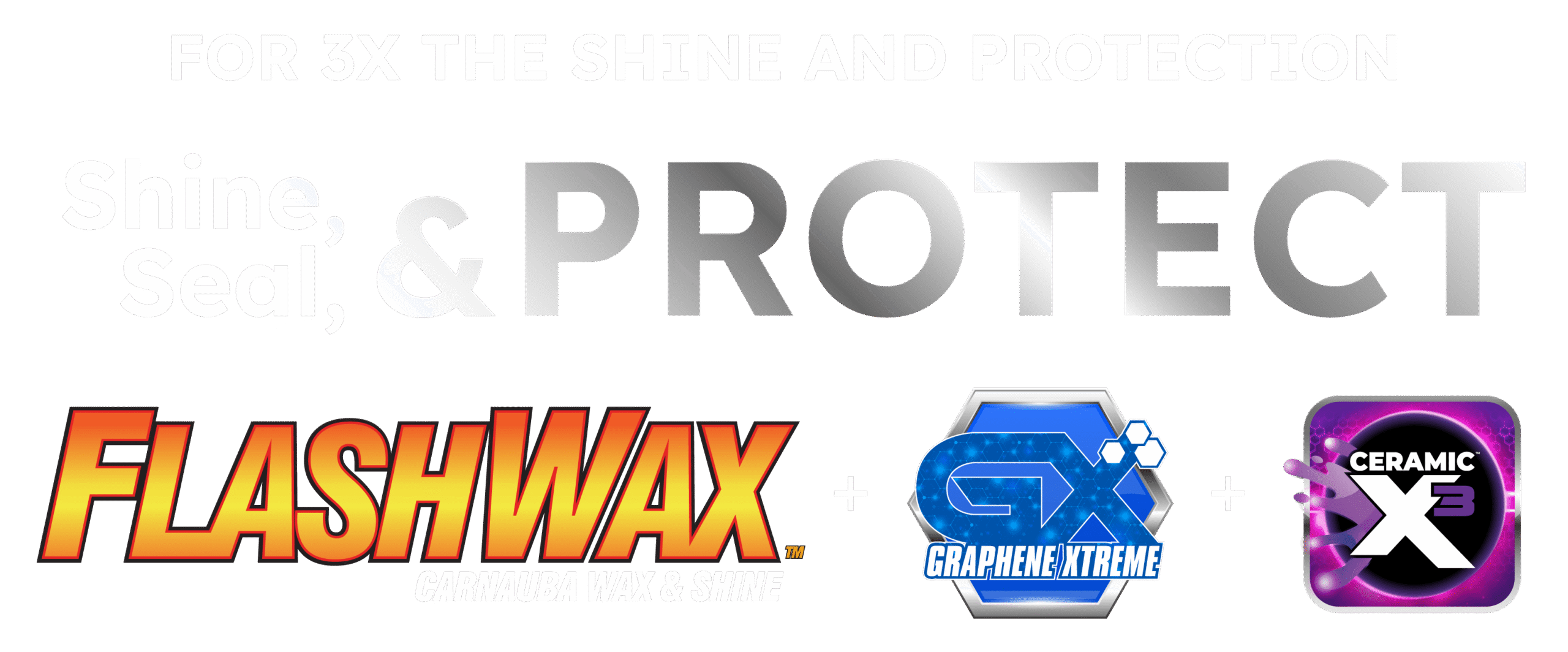 Seal, Shine, & Protect - FlashWax Carnauba Wax & Shine + Graphene Xtreme + Ceramic X3